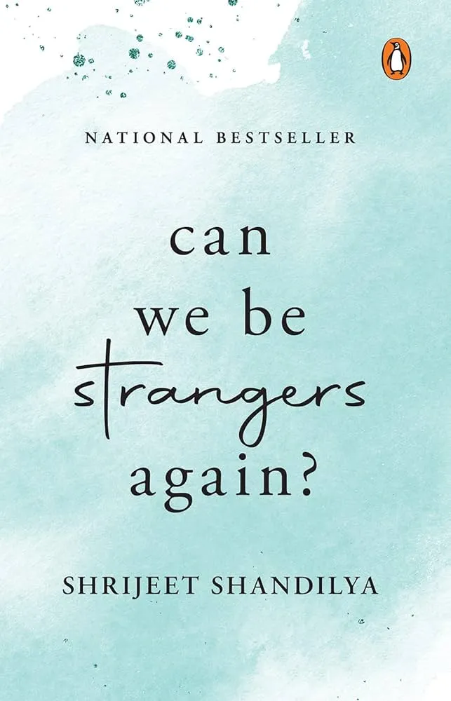 Can we be strangers again? by Shrijeet Shandilya