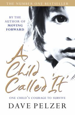 A Child Called 'It' by Dave Pelzer